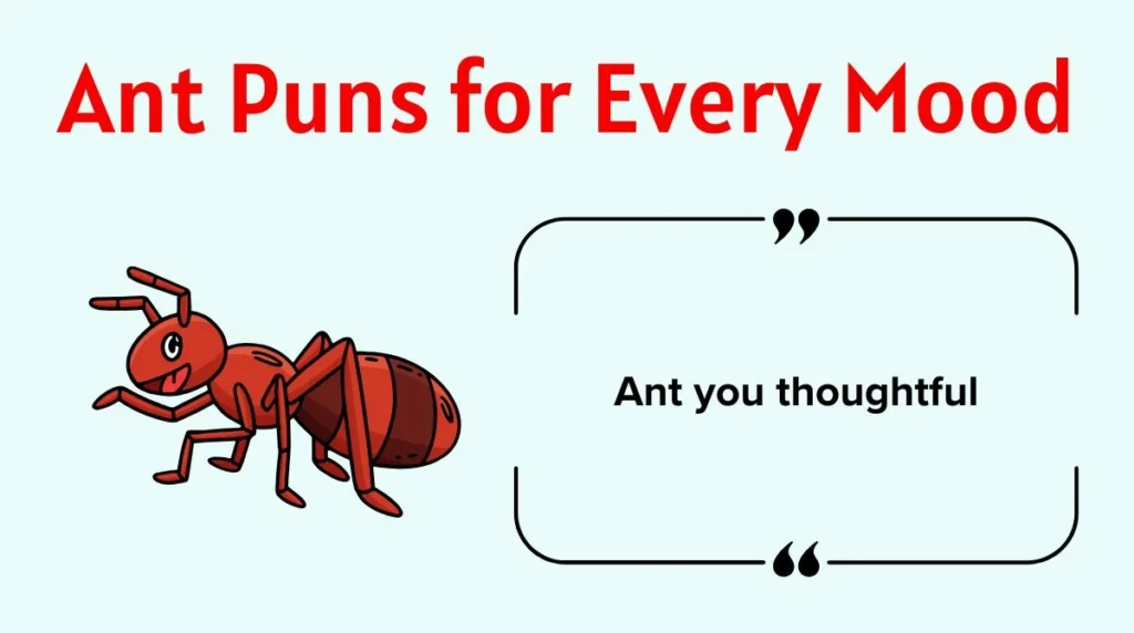 Ant Puns for Every Mood