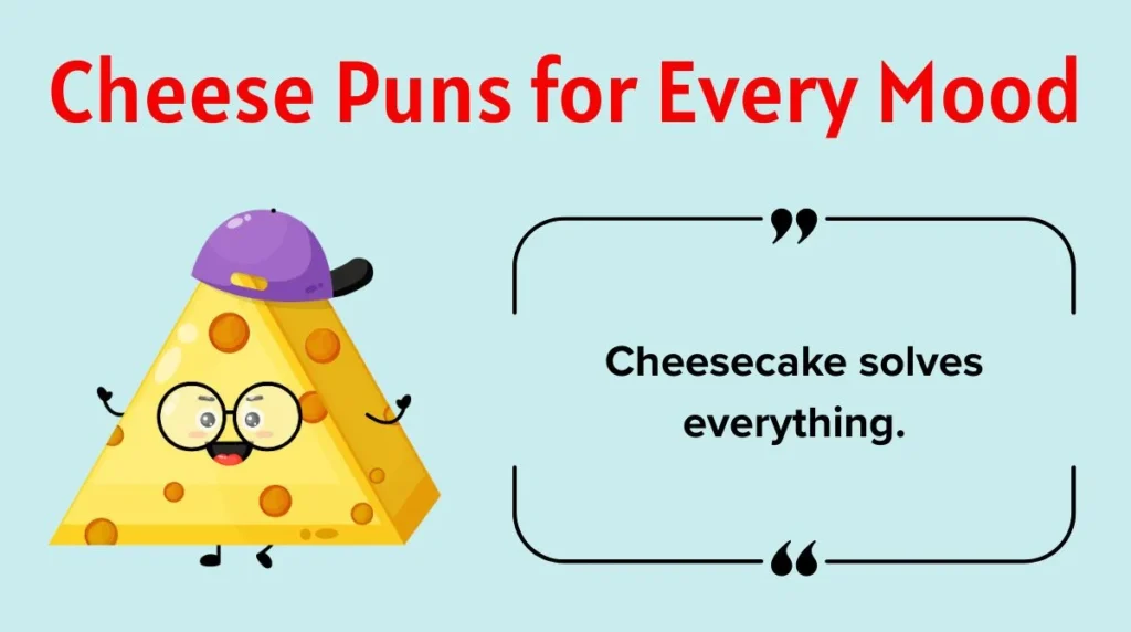 Cheese Puns for Every Mood