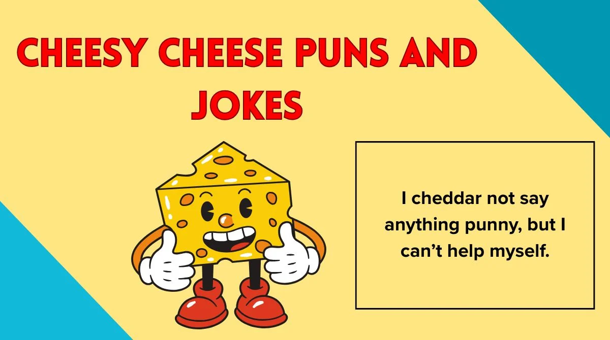 Cheesy Cheese Puns And Jokes