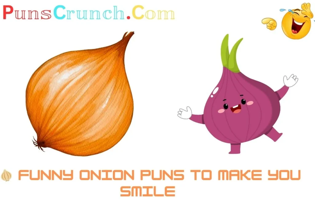   Funny Onion Puns to Make You Smile 