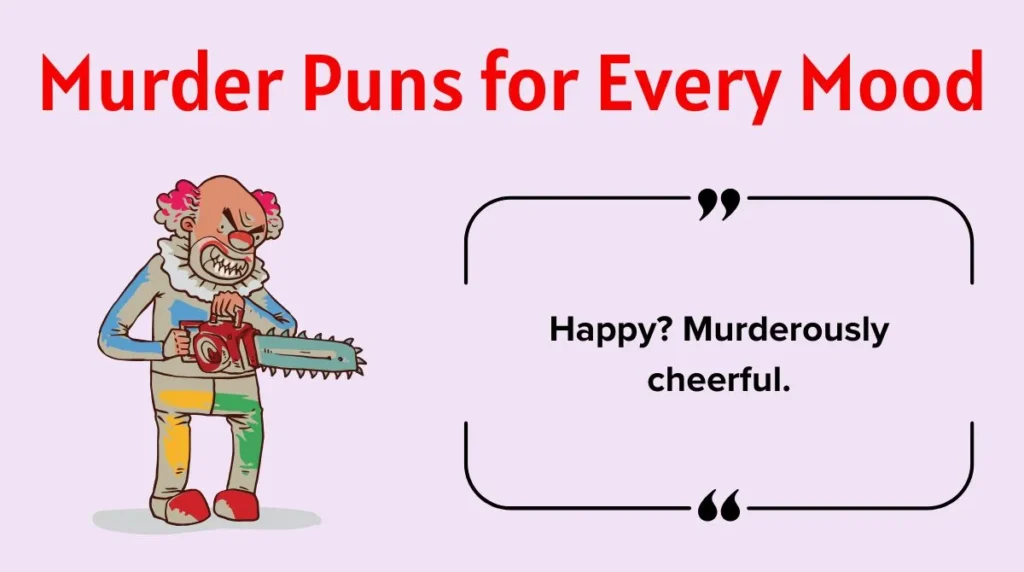 Murder Puns for Every Mood