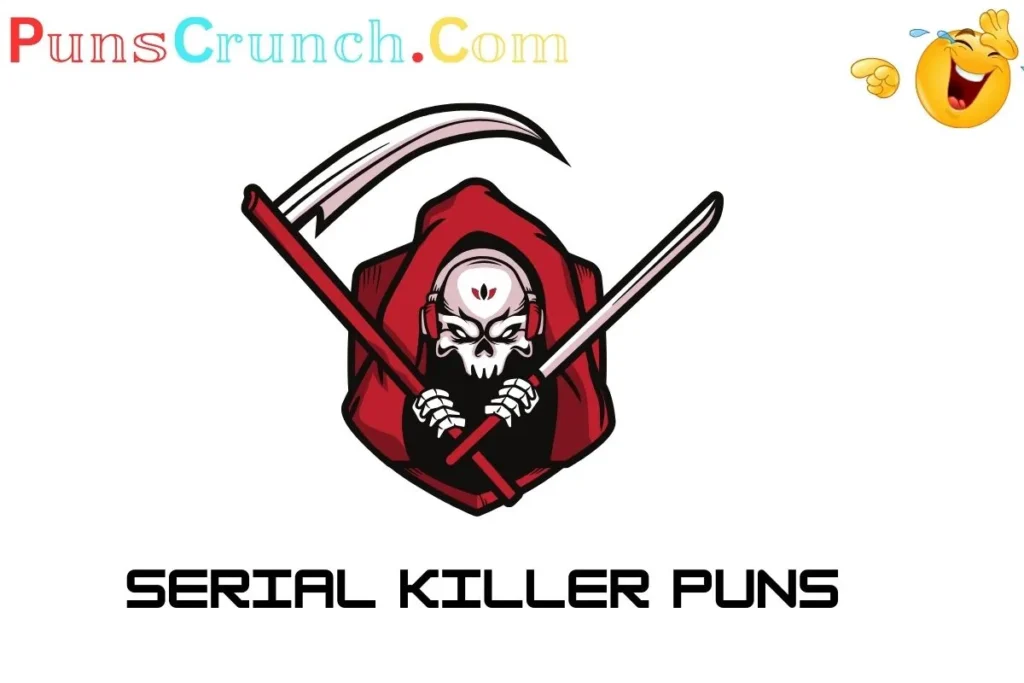 Serial Killer Puns