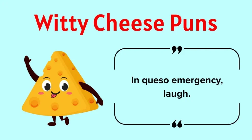Witty Cheese Puns