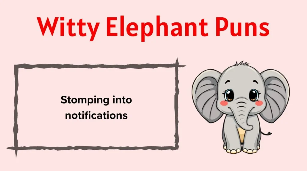 Witty Elephant Puns