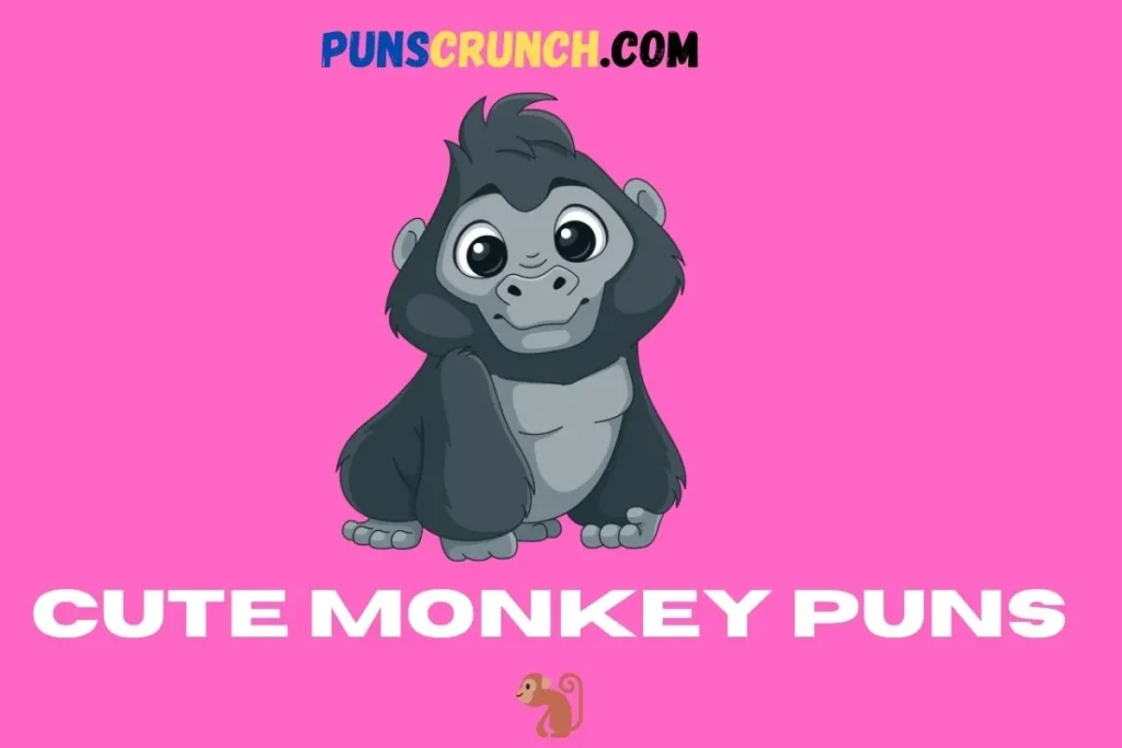 Cute Monkey Puns  