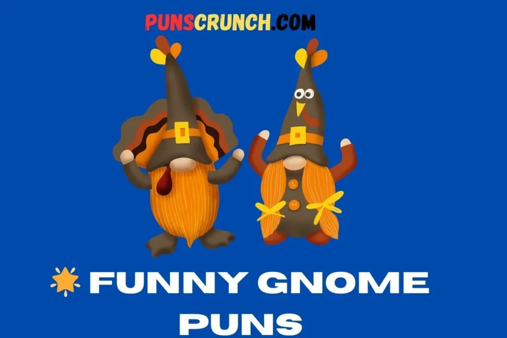  Funny Gnome Puns