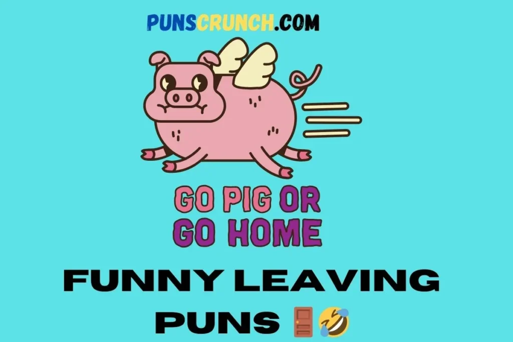 Funny Leaving Puns 