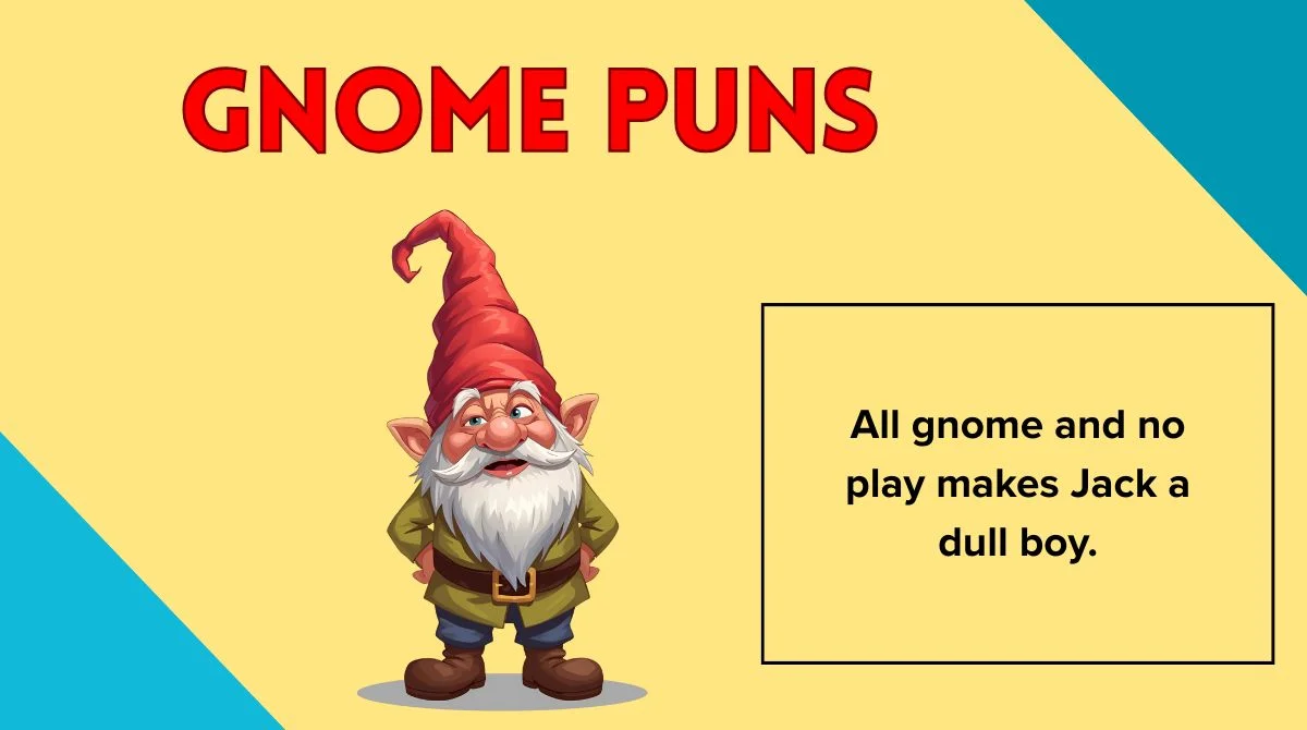 Gnome Puns
