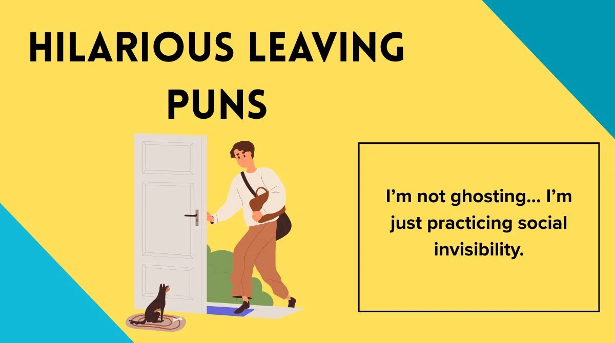 Hilarious Leaving Puns