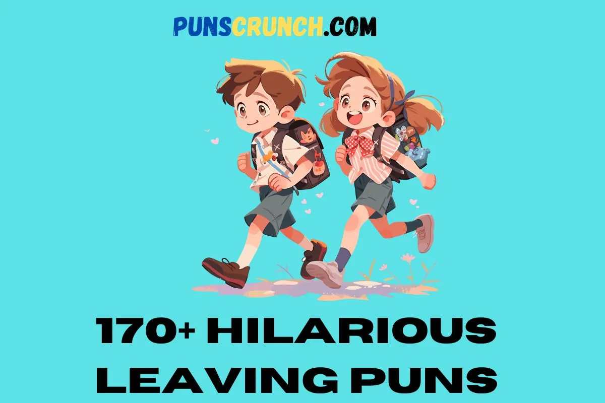 Hilarious Leaving Puns