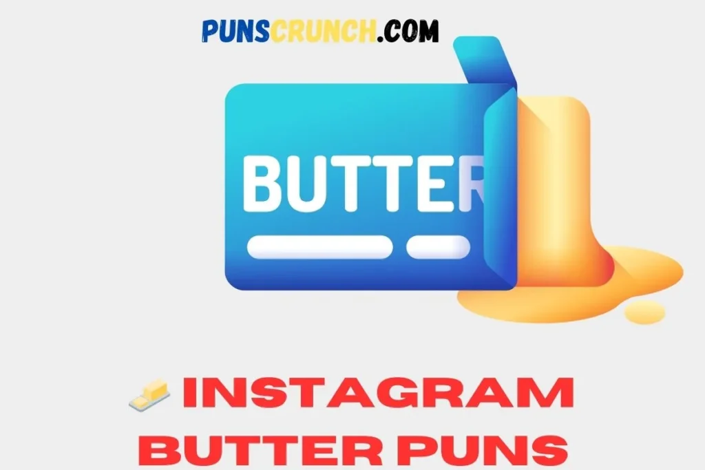   Instagram Butter Puns