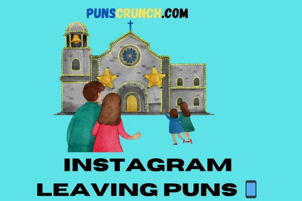 Instagram Leaving Puns   