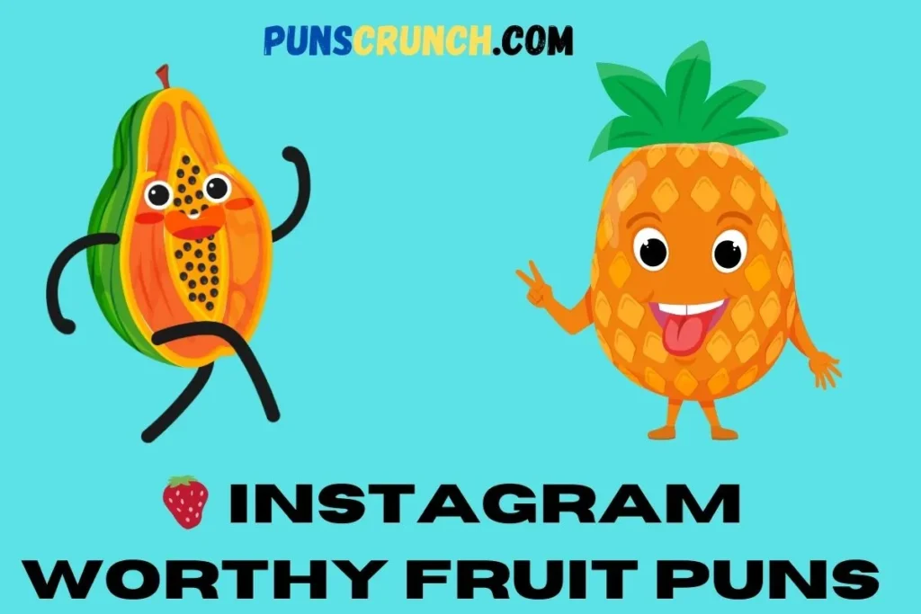   Instagram Worthy Fruit Puns