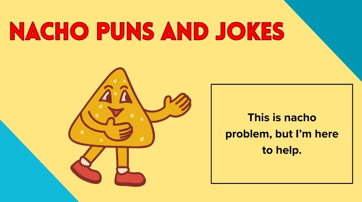 Nacho Puns And Jokes