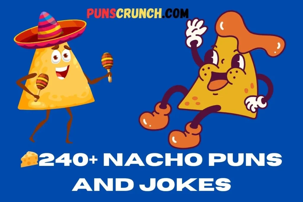 Nacho Puns And Jokes