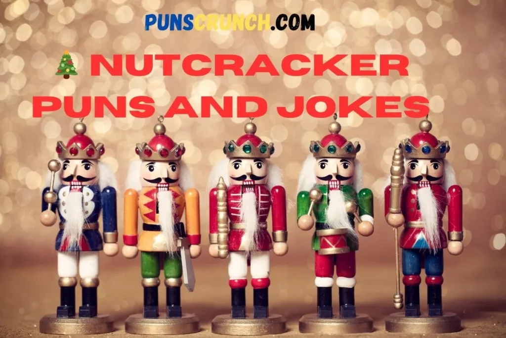 Nutcracker Puns And Jokes