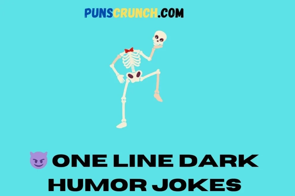   One Line Dark Humor Jokes