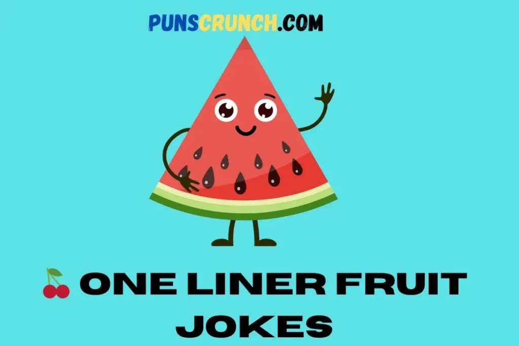  One Liner Fruit Jokes