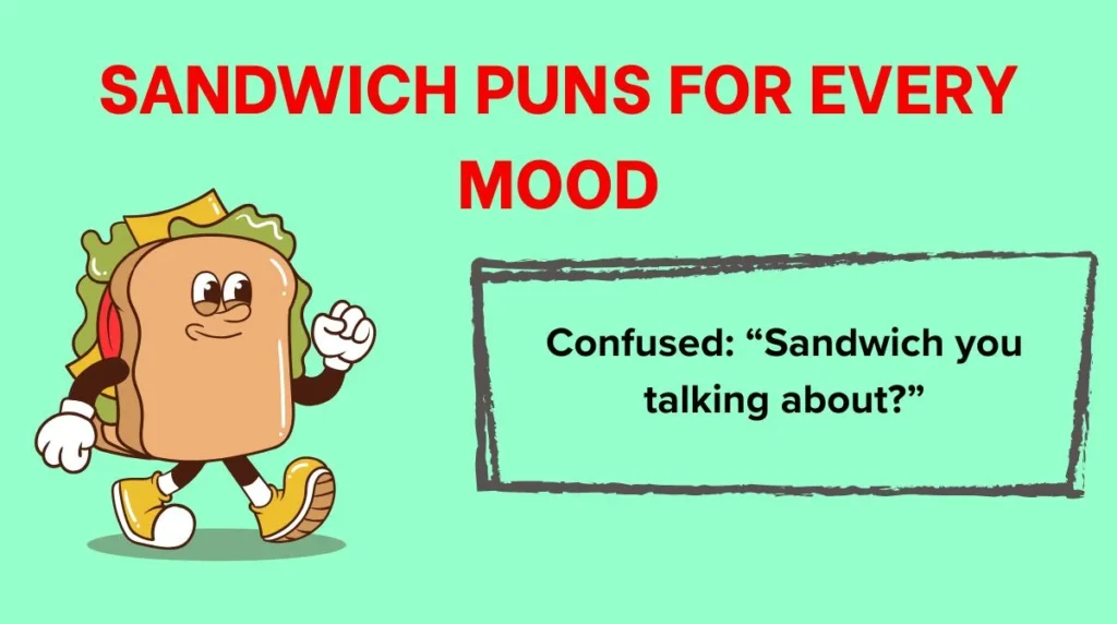 Sandwich Puns for Every Mood