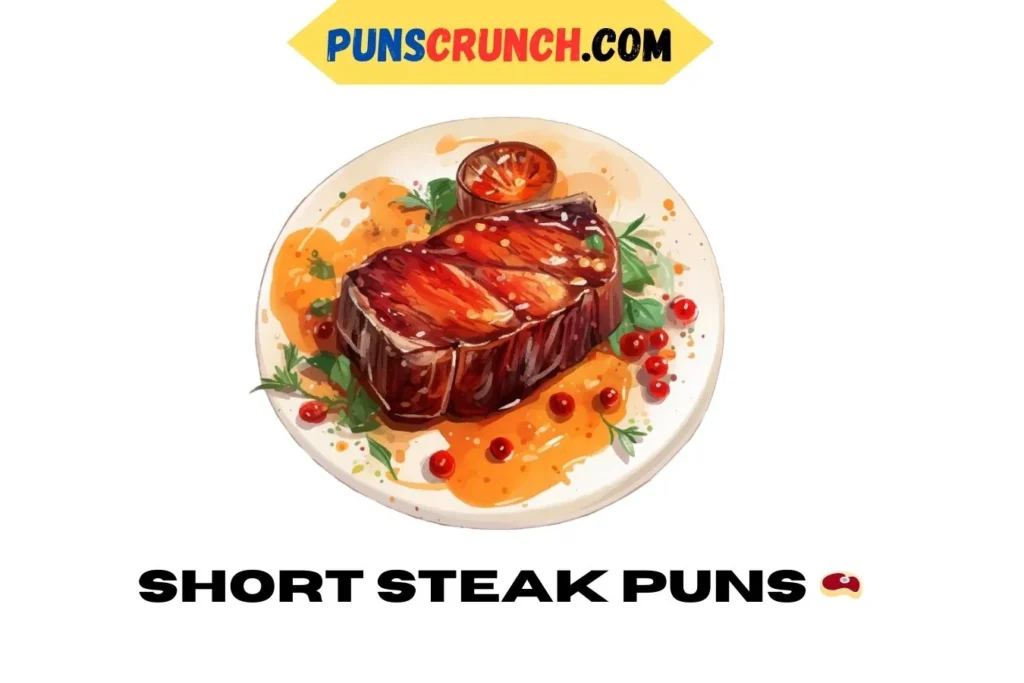 Short Steak Puns  