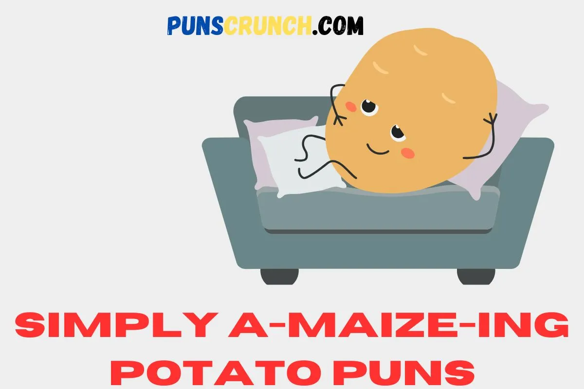 Simply A-MAIZE-ing Potato Puns