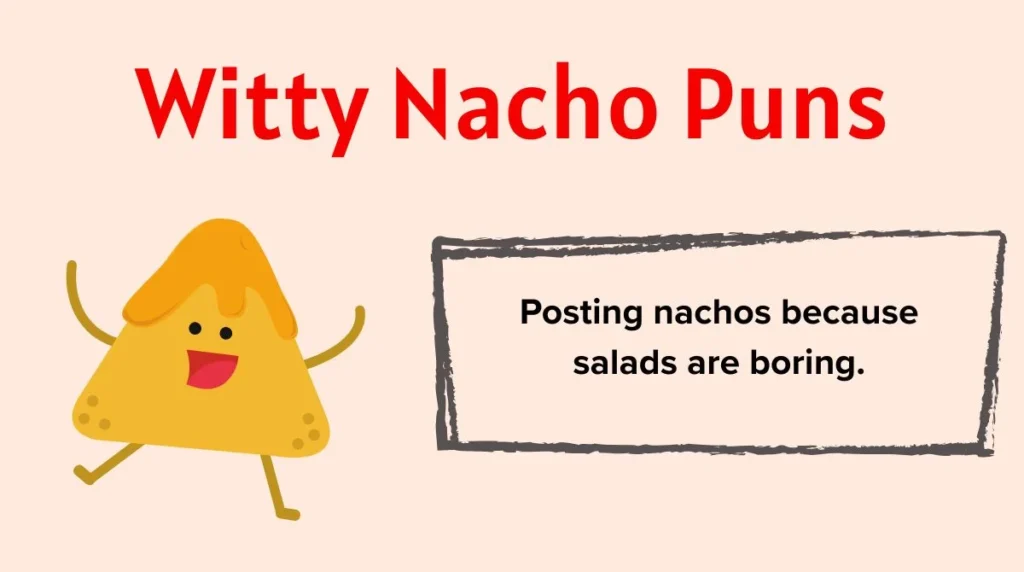 Witty Nacho Puns