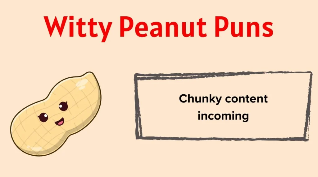 Witty Peanut Puns