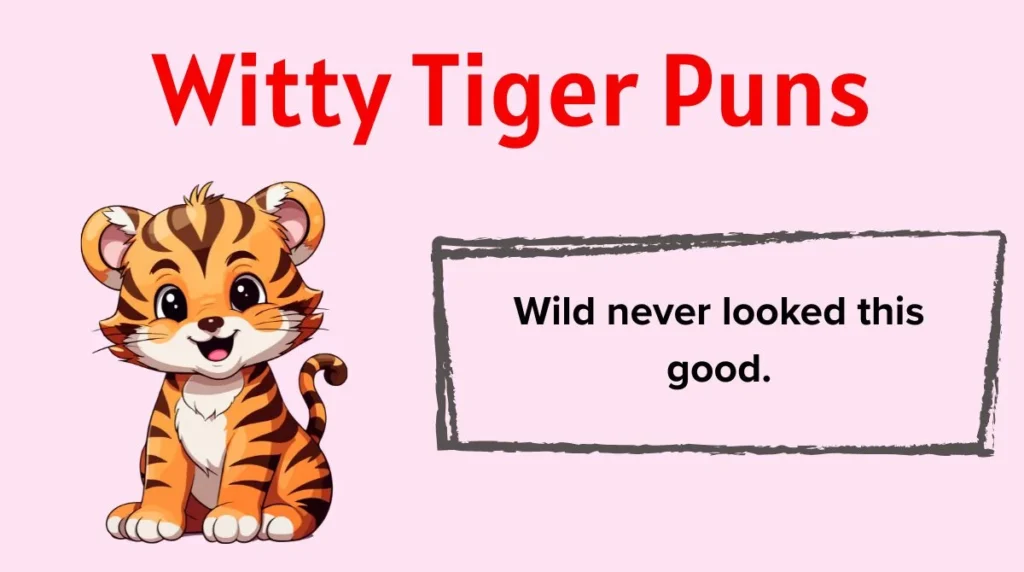 Witty Tiger Puns