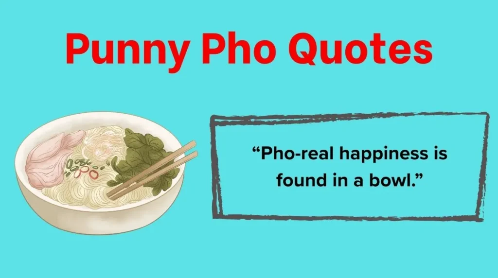 Punny Pho Quotes