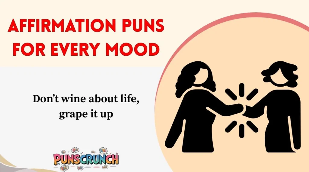 Affirmation Puns for Every Mood
