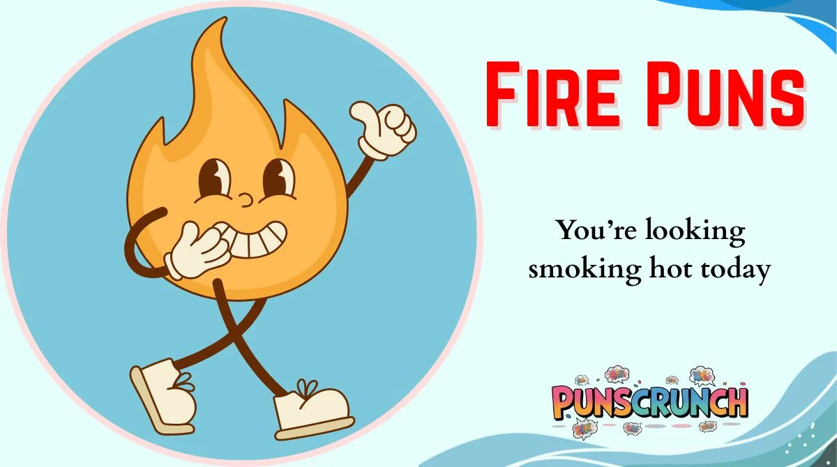 Fire Puns