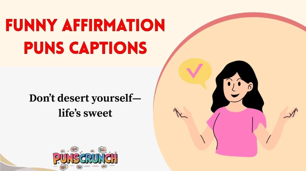 Funny Affirmation Puns Captions