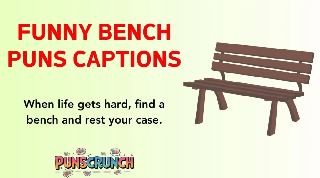 Funny Bench Puns Captions