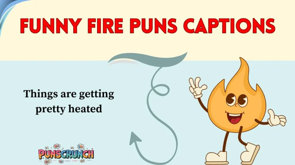 Funny Fire Puns Captions