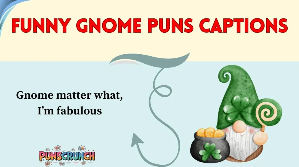 Funny Gnome Puns Captions