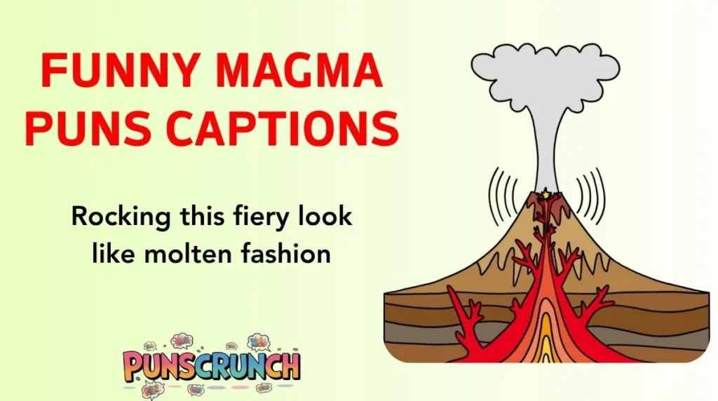 Funny Magma Puns Captions