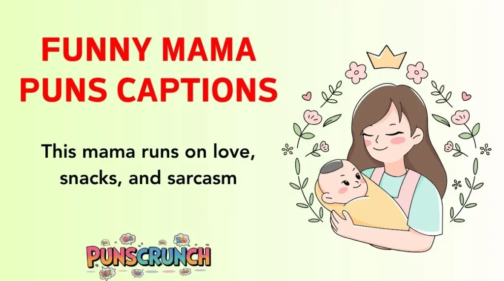 Funny Mama Puns Captions