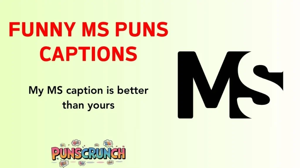 Funny MS Puns Captions