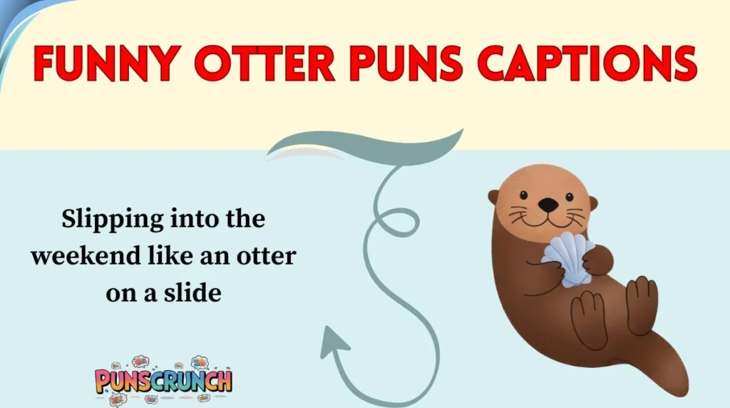 Funny Otter Puns Captions