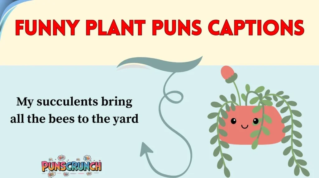 Funny Plant Puns Captions