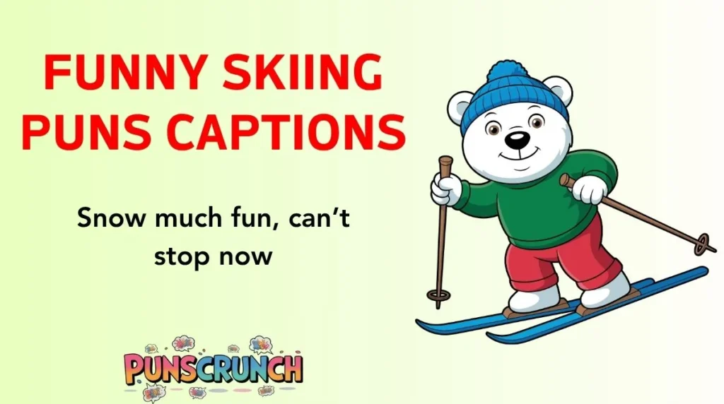 Funny Skiing Puns Captions