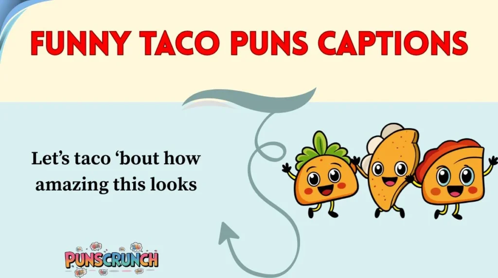 Funny Taco Puns Captions