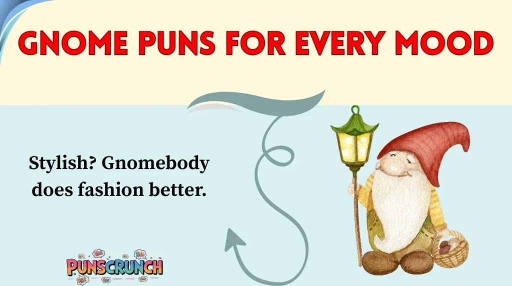 Gnome Puns for Every Mood