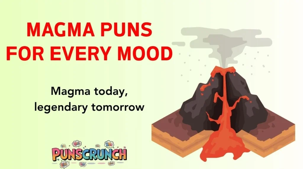 Magma Puns for Every Mood
