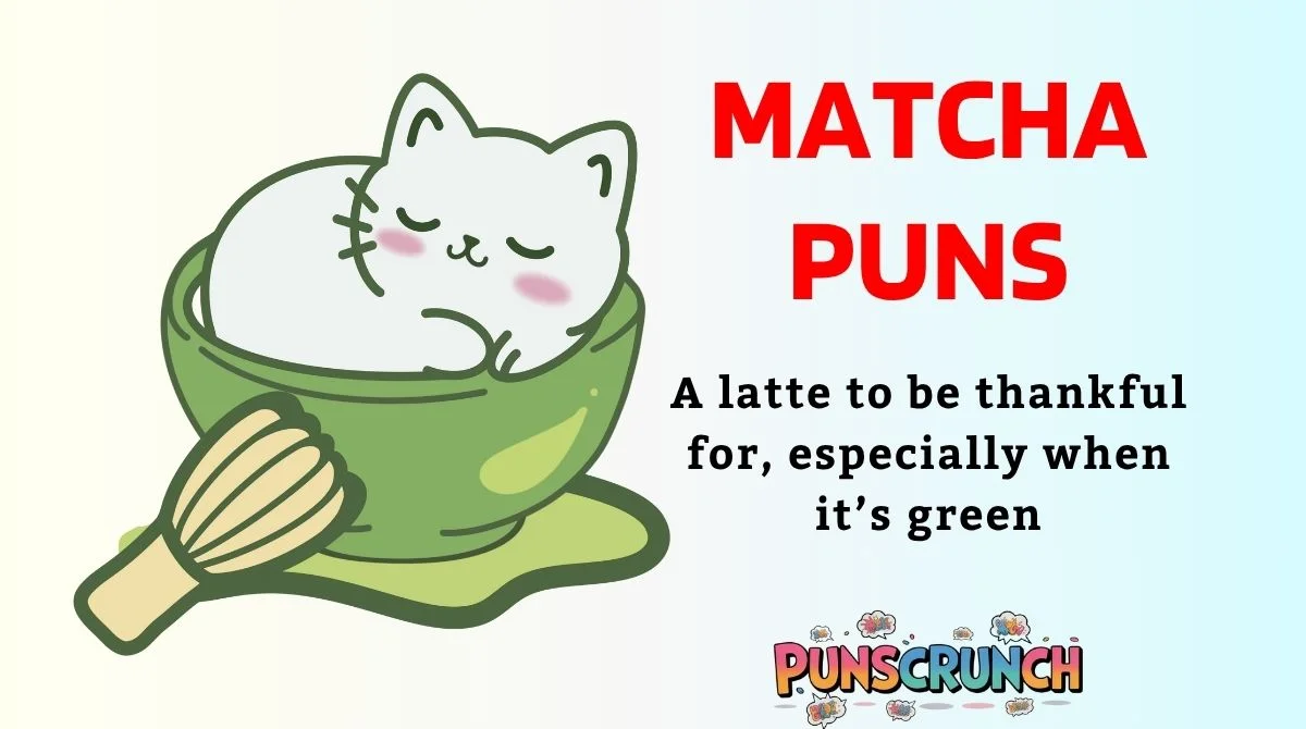 Matcha Puns