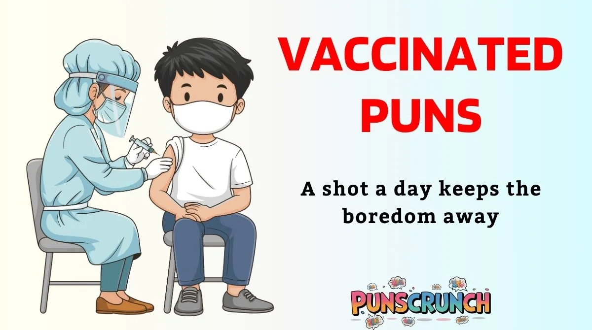 Vaccinated Puns