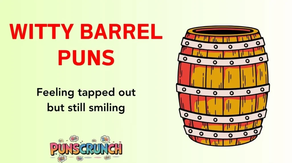 Witty Barrel Puns