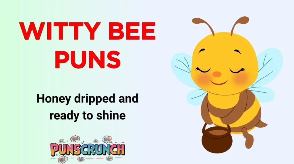Witty Bee Puns