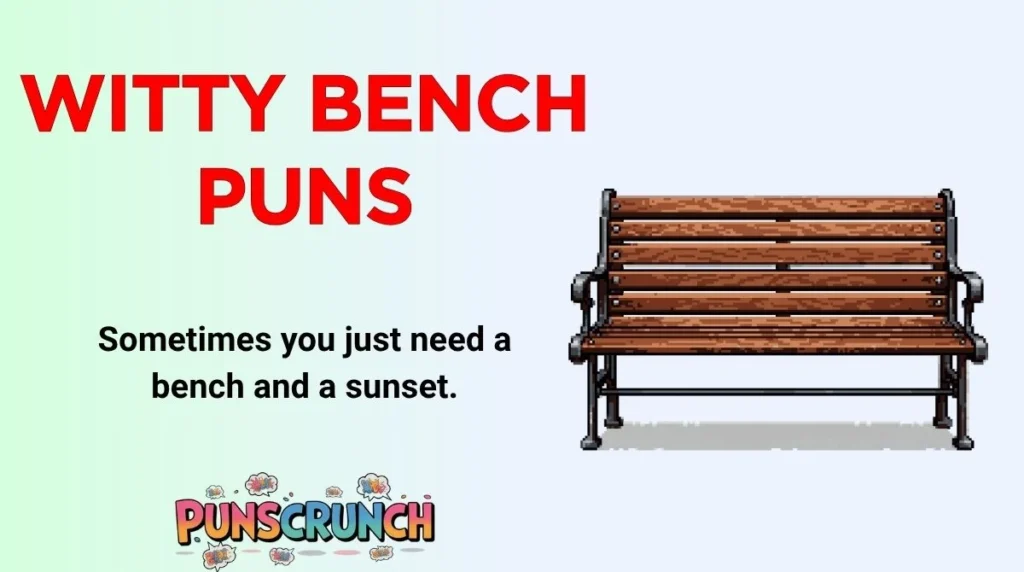 Witty Bench Puns