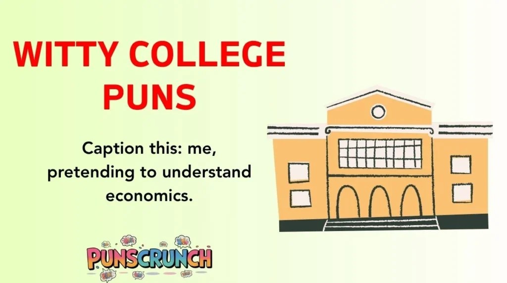 Witty College Puns